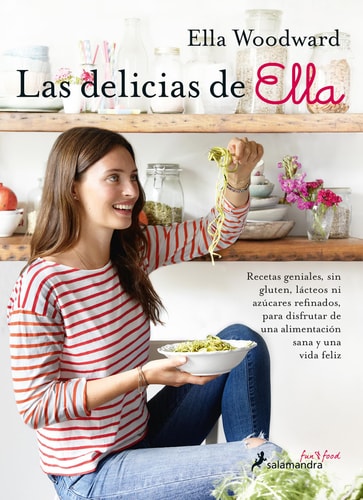 Las delicias de Ella/ Deliciously Ella 100+ Easy, Healthy, and Delicious Plant-Based, Gluten-Free Recipes