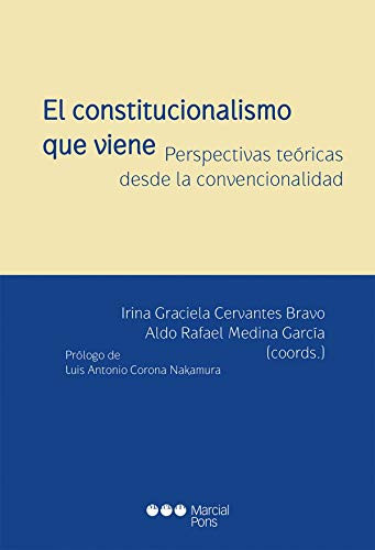 El constitucionalismo que viene perspectivas teóricas desde la convencionalidad
