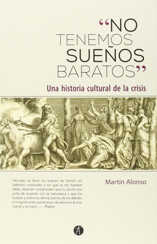 "No tenemos sueños baratos" una historia cultural de la crisis