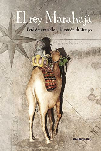 El rey Marahajá perdió el camello y la noción del tiempo