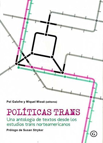 Políticas trans una antología de textos desde los estudios trans norteamericanos