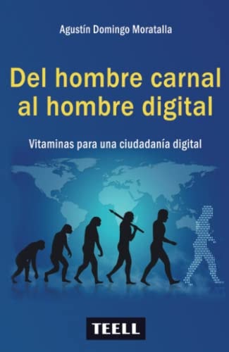 Del hombre carnal al hombre digital : vitaminas para una ciudadanía digital