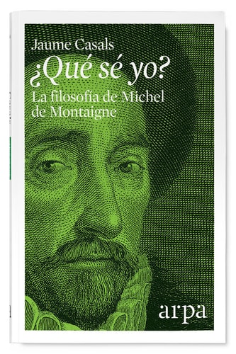 ¿Qué sé yo? la filosofía de Michel de Montaigne