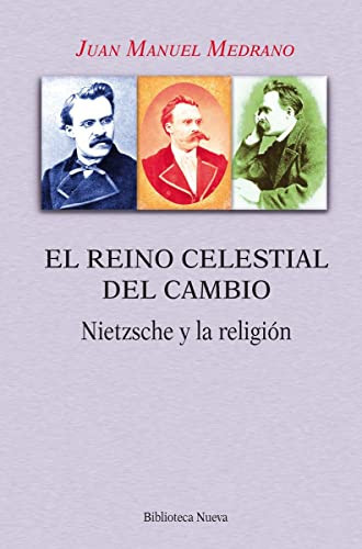 El reino celestial del cambio Nietzsche y la religión
