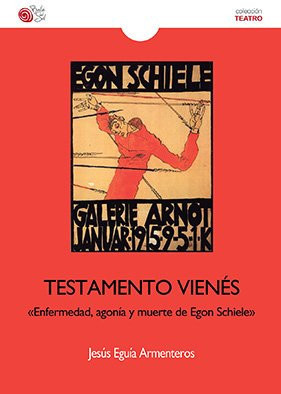 Testamento vienés (enfermedad, agonía y muerte de Egon Schiele)