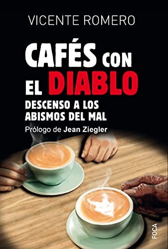 Cafés con el diablo: Descenso a los abismos del mal