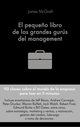 El pequeño libro de los grandes gurús del management 90 citas importantes y cómo aplicarlas en la gestión empresarial