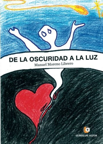 De la Oscuridad a la Luz (Spanish Edition)