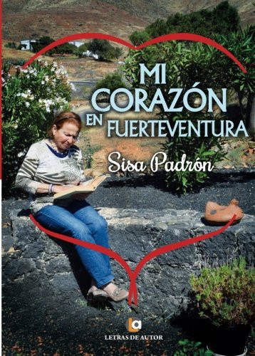 Mi corazón en FUERTEVENTURA (Spanish Edition)