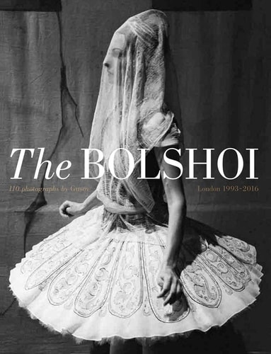 Sasha Gusov: the Bolshoi 110 Photographs by Gusov, London 1993-2006