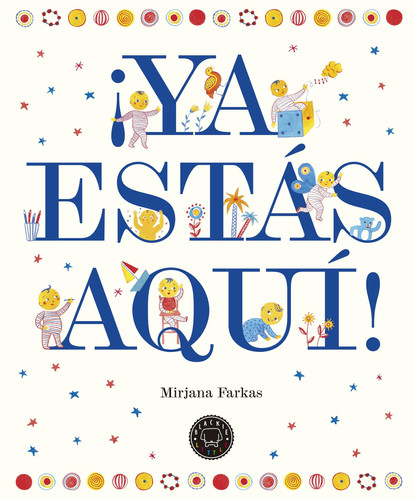 ¡Ya estás aquí!