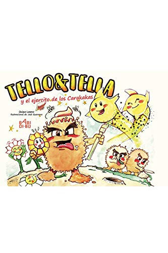 Tello & Tella y el ejército de los Carakakas el planeta Juliflor