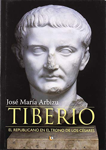 Tiberio : el republicano en el trono de los Césares