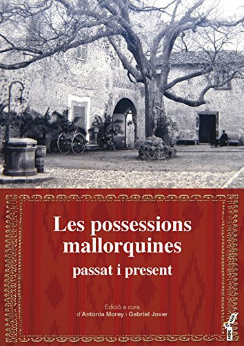 Les possessions mallorquines: passat i present