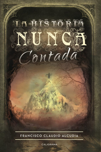 La historia nunca contada (Spanish Edition)