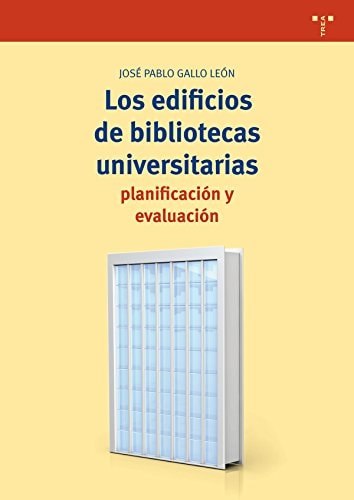 Los edificios de biblioteca universitarias planificación y evaluación