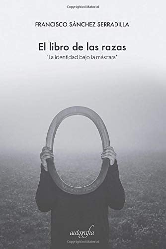 El libro de las razas : la identidad bajo la máscara