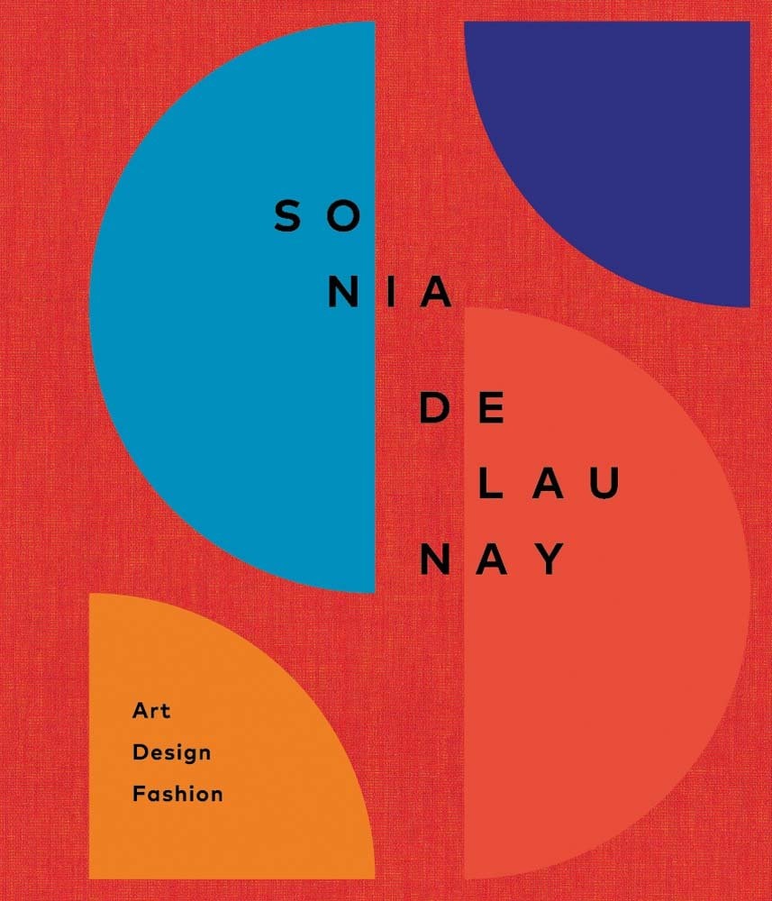 Sonia Delaunay: Art, Design, Fashion
