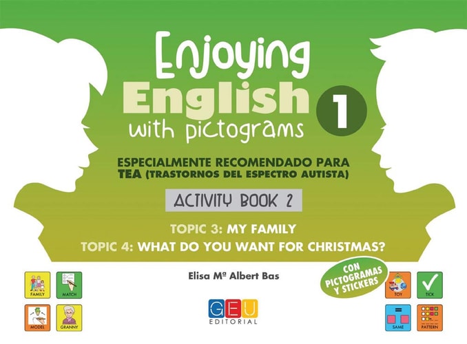 Enjoying English 1, with Pictograms: Activity book 2. Topic 3: My family ; Topic 4: What do yo want for christmas (61 páginas)
