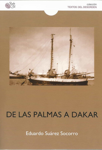 De Las Palmas a Dakar, historia de un exiliado (aventuras y desventuras de una vida no programada)