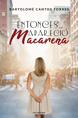 Entonces... Apareció Macarena (Spanish Edition)