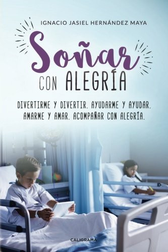 Soñar con Alegría (Caligrama) (Spanish Edition)