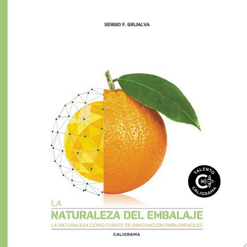 La naturaleza del embalaje La naturaleza como fuente de innovación para empaques