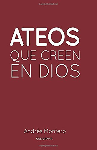 Ateos que creen en Dios (Spanish Edition)