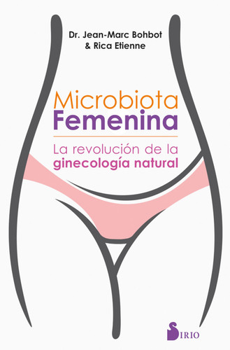 Microbiota Femenina La revolución de la ginecología natural
