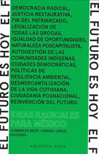 El futuro es hoy Ideas radicales para México