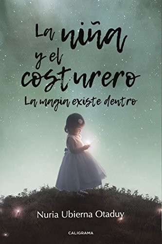 La niña y el costurero: La magia existe dentro (Spanish Edition)