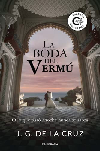 La boda del Vermú: O lo que pasó anoche nunca se sabrá (Spanish Edition)