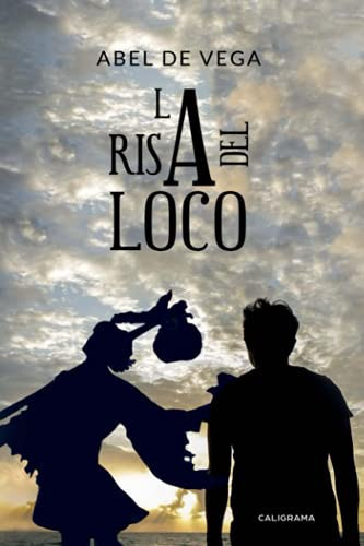 La risa del Loco (Spanish Edition)