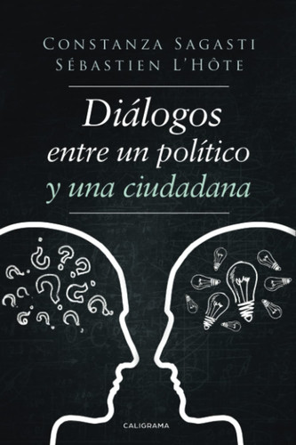 Diálogos entre un político y una ciudadana: y una ciudadana (Spanish Edition)