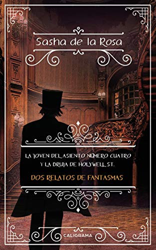 La joven del asiento número cuatro y La bruja de Holywell St.: Dos relatos de fantasmas (Spanish Edition)