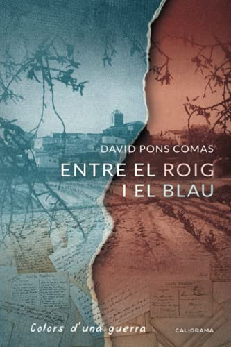 Entre el roig i el blau: Colors d’una guerra (Catalan Edition)