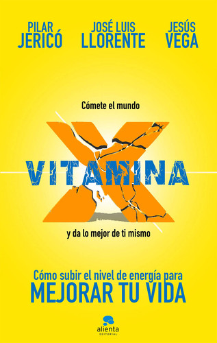 Vitamina X: Cómo subir tu nivel de energía para mejorar tu vida