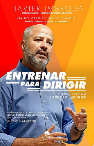 Entrenar para dirigir 21 problemas de liderazgo resueltos por Javier Imbroda