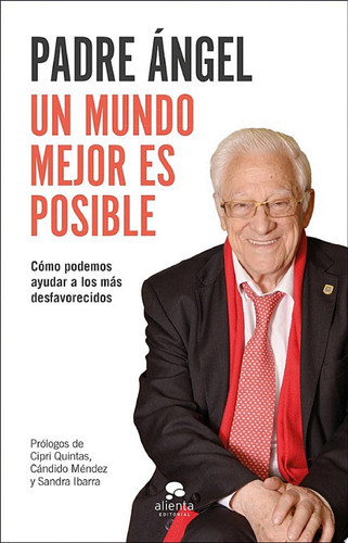 Un mundo mejor es posible Cómo podemos ayudar a los más desfavorecidos