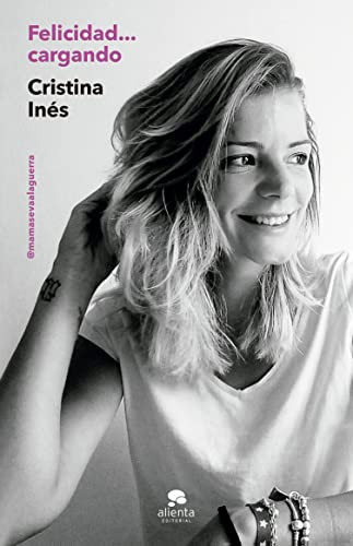 Felicidad... cargando: #AFondoConLaVida (Alienta) (Spanish Edition)