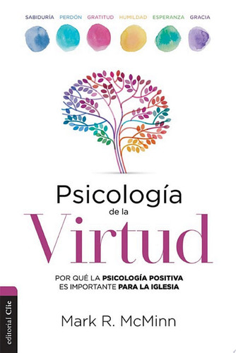 Psicología de la virtud: Por qué la psicología positiva es importante para la iglesia