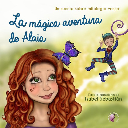 La mágica aventura de Alaia un cuento sobre mitología vasca