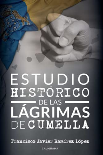 Estudio histórico de las lágrimas de Cumella (Spanish Edition)