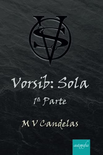 Vorsib: Sola 1ª Parte: Sola 1ª Parte (Spanish Edition)