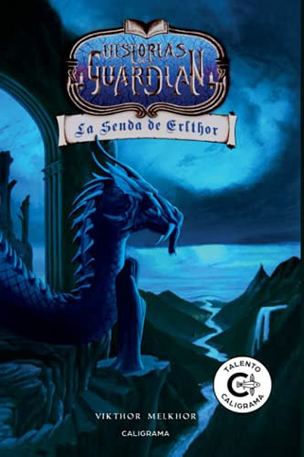 Historias del Guardián: La Senda de Erlthor (Spanish Edition)