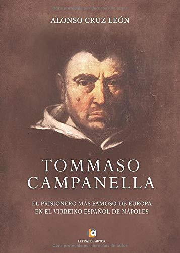 Tommaso Campanella el prisionero más famoso de Europa en el Virreino español de Nápoles