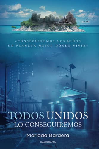 Todos unidos lo conseguiremos (Spanish Edition)