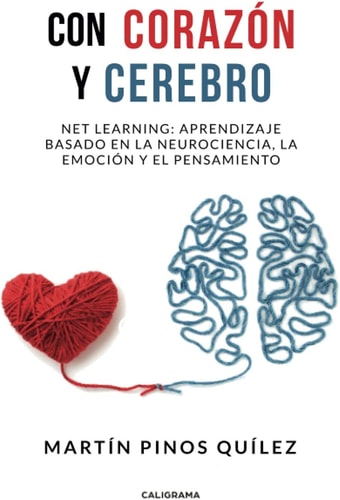 Con corazón y cerebro NET Learning : Aprendizaje basado en la Neurociencia, la Emoción y el Pensamiento