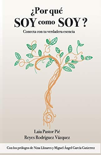 ¿Por Qué Soy Como Soy? Conecta con Tu Verdadera Esencia