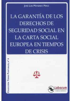 La garantía de los derechos de seguridad social en La Carta Social Europea en tiempos de crisis